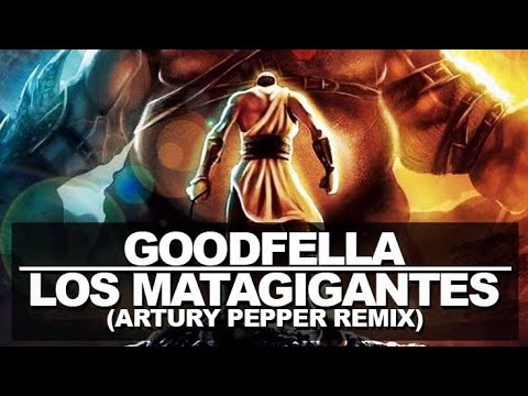 Goodfella - Los Matagigantes (Artury Pepper Remix)