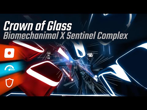 Beat Saber / Crown of Glass / Biomechanimal X Sentinel Complex / NoArrows / Fast / NoFail /SightRead