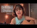 EK TUKDA DHOOP Unplugged Cover By Ann Fernandes Thappad Raghav Chaitanya