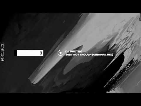 DJ Dextro - Just Not Enough (Original Mix) [Suara]