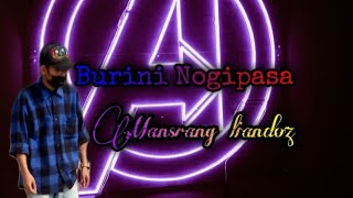 Burini Nogipasa ll Mansrang liandoz ll Official fu