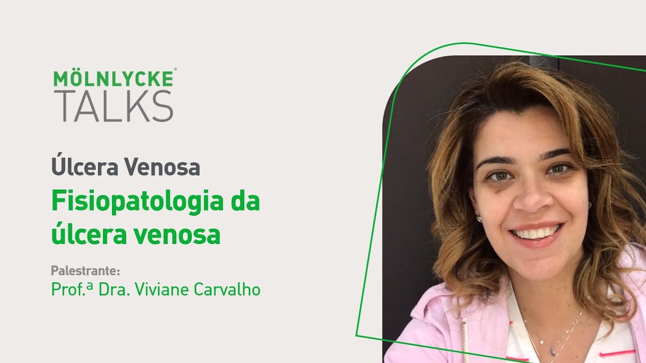 Fisiopatologia da Úlcera Venosa | Mölnlycke Talks: Úlcera Venosa