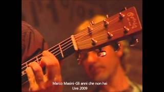 Marco Masini - Gli anni che non hai (live 2009)