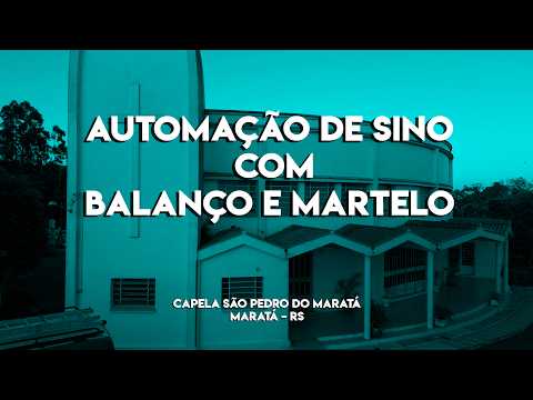 Automação de Sino com Balanço e Martelo na Capela São Pedro do Maratá/RS