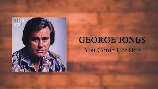 George Jones - You Comb Her Hair