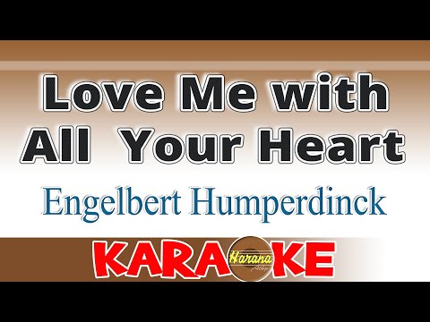 Love Me with All Your Heart (Karaoke) - Engelbert Humperdinck