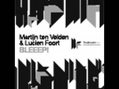 Martijn ten Velden & Lucien Foort - Bleeep! - Original Club Mix