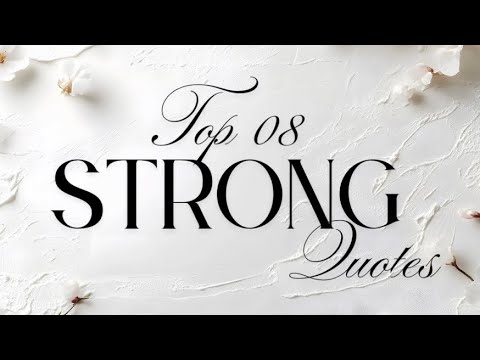 Top 08 Strong Quotes 