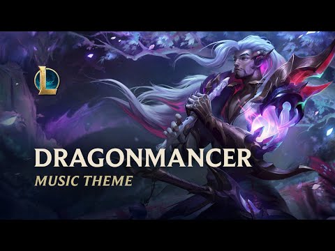 Dragonmancer | Official Skins Theme 2021 - League of Legends