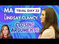 LIVE 💥Day 22 LINDSAY CLANCY Trial 💥CLOSING ARGUMENTS💥What Will the Jury Do?