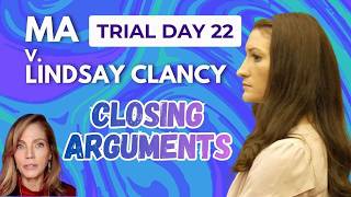 LIVE 💥Day 22 LINDSAY CLANCY Trial 💥CLOSING ARGUMENTS💥What Will the Jury Do