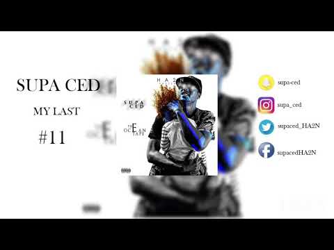 Supa Ced - My Last (Prod By XXX)