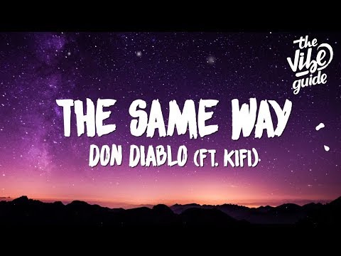 Don Diablo - The Same Way (Lyrics) ft. KiFi