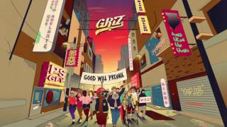 My Friends And I - GRiZ (ft. ProbCause) | Good Will Prevail