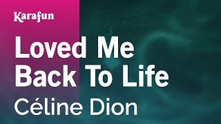 Loved Me Back To Life - Céline Dion | Karaoke Version | KaraFun