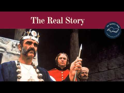 "The Man Who Would Be King" - Film vs History