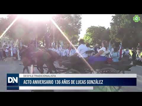 DIVISIÓN NOTICIAS - Acto aniversario 136 años de Lucas González | Desfile tradicionalista