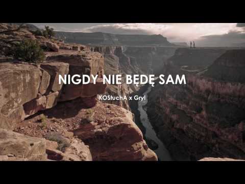 KOStuchA x Gryl - Nigdy nie będę sam