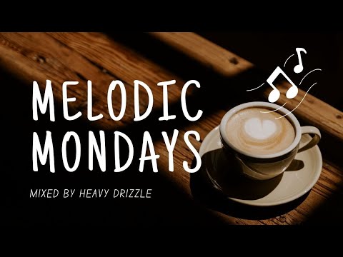 Melodic Mondays EDM Mix
