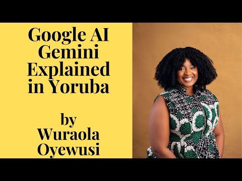 Google Gemini Explained in Yoruba (Part 2)