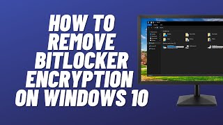 How to Remove BitLocker Encryption on Windows 10