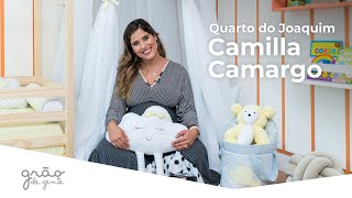 CAMILLA CAMARGO APRESENTA QUARTO DO JOAQUIM | GRÃO DE GENTE