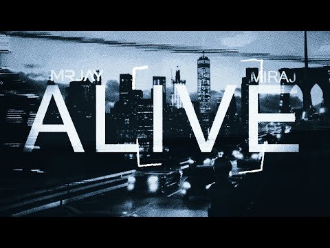 MIRAJ & MRJay - Alive (Official Videoclip)