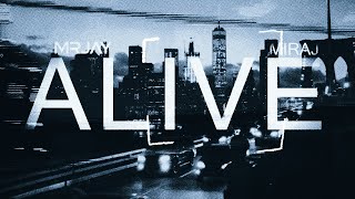 MIRAJ & MRJay - Alive (Official Videoclip)