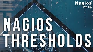 Master Nagios Thresholds - Pro Tip