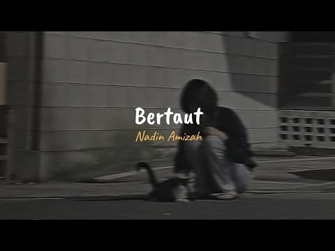 Nadin Amizah - Bertaut (slowed+reverb+lyrics)