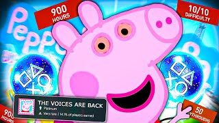 I Platinum'd Peppa Pig World And Now I'm Hearing Voices.