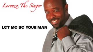 Let Me Be Your Man by Lorenzo The Singer