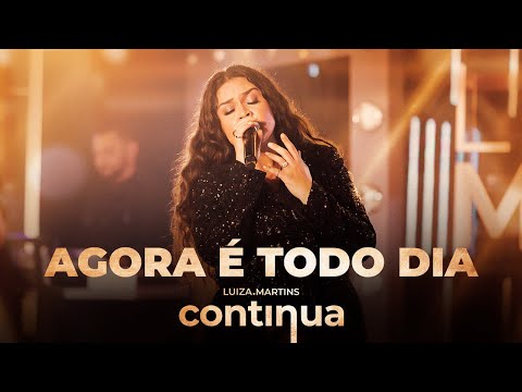 Agora É Todo Dia - Luiza Martins