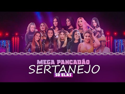 Mega Pancadão Sertanejo | Eletronejo | Sertanejo Remix | Especial Só Elas 03