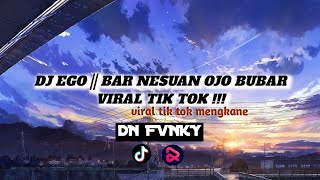 Download lagu DJ BAR NESUNAN OJO BUBAR || EGO || VIRAL TIK TOK - DN FVNKY mp3 Download lagu DJ BAR NESUNAN OJO BUBAR || EGO || VIRAL TIK TOK - DN FVNKY mp3