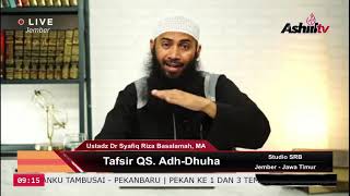 Download lagu Tafsir QS. Adh-Dhuha - Ustadz Dr. Syafiq Riza Basalamah, MA mp3