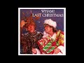 Wham Last Christmas High Pitched Sped Up