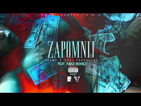 03. Szamz & Kubi Producent - "Zapomnij" ft. Pablo Novacci / Park Jurajski (2015)