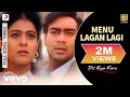 Menu Lagan Lagi Video - Dil Kya Kare | Ajay Devgan, Kajol Menu Lagan Lagi Video - Dil Kya Kare | Ajay Devgan, Kajol