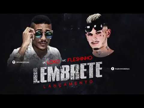 MC FLESHINHO E MC LOKO - LEMBRETE - MÚSICA NOVA 2017
