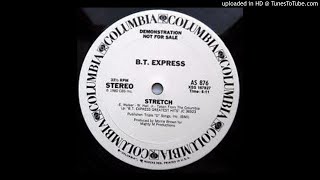 B.T. EXPRESS-STRETCH 1978