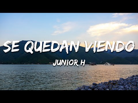 Junior H - Se Quedan Viendo (Texto/Lyrics)