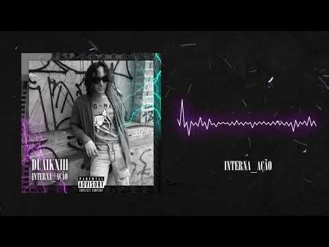 DuaikXIII - INTERNA_AÇÃO [prod. DUAIK]
