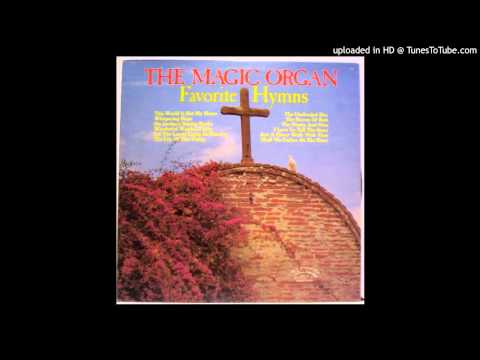 The Magic Organ - Favorite Hymns - On Jordan's Stormy Banks
