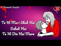 Tu Hi Meri Shab Hai Whatsapp Status Video Romantic Song4u