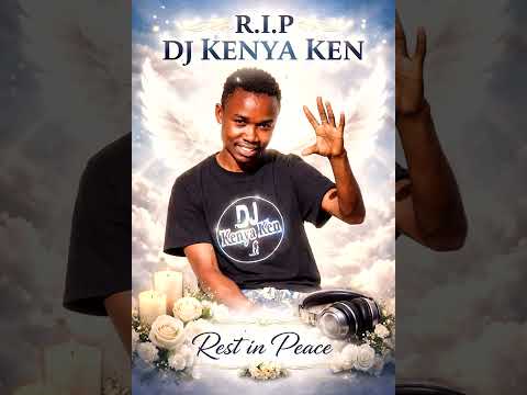 🕊️REST IN PEACE DJ KENYA KEN~TRIBUTE DJ TSANYU FT ALICE MOSE~SAMO JAY BEAT EXTENDED @VDJ STRIKE254🔥💯