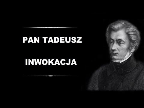 Adam Mickiewicz - Pan Tadeusz - Inwokacja