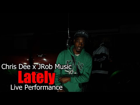 Chris Dee x JRob Music - Lately (Live Performance) @SNGFilmz