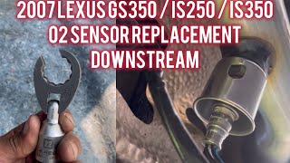 2007 Lexus GS350 / IS250 / IS350 Downstream O2 Sensor Replacement