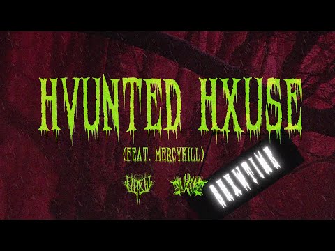 LUKOS x Bleachy - HVUNTED HXUSE ft. MERCYKILL (prod.Throwaway)